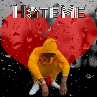 Hate Me by kvngjay2x