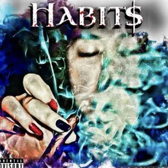 HABIT$ by Beeze 4 sho