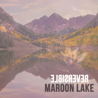 Maroon Lake by Reversible