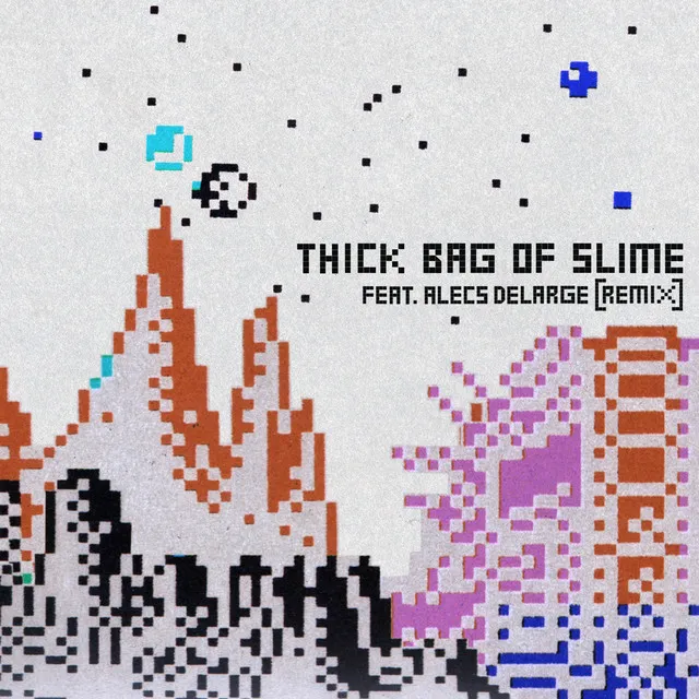 THICK BAG OF SLIME (Remix)