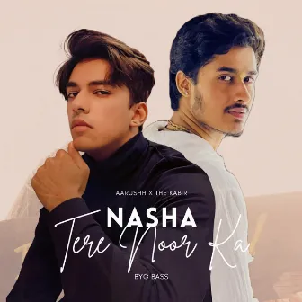 Nasha Tere Noor Ka by Aarushh