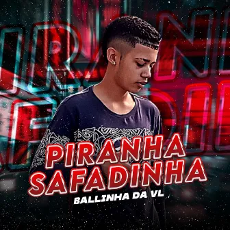 Piranha Safadinha by Ballinha Da VL