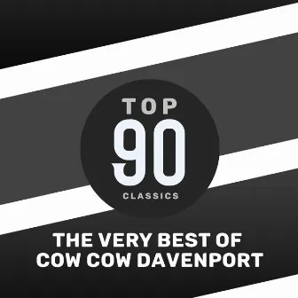 Top 90 Classics - The Very Best of Cow Cow Davenport by Charles 