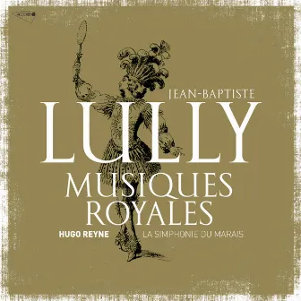 Lully: Musiques royales by Hugo Reyne