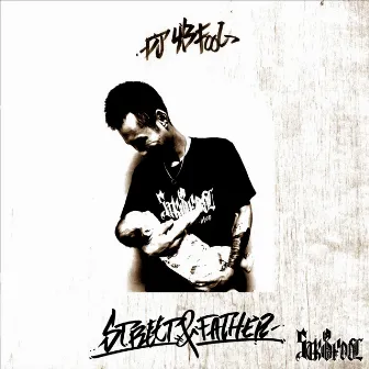 STREET & FATHER by DJ43FOOL