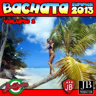 Bachata Summer 2013, Vol. 2 (Yasmin Selection) by Bachateros Domenicanos