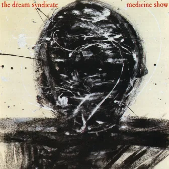 Medicine Show by The Dream Syndicate