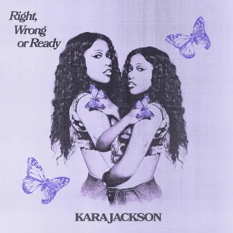 Right, Wrong or Ready by Kara Jackson