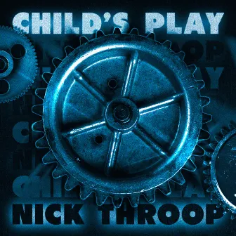 Child's Play by Nick Throop