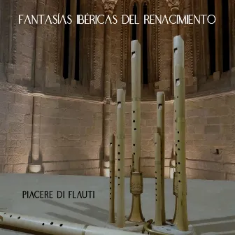 Fantasías Ibéricas del Renacimiento by Piacere di Flauti