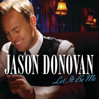 Let It Be Me by Jason Donovan