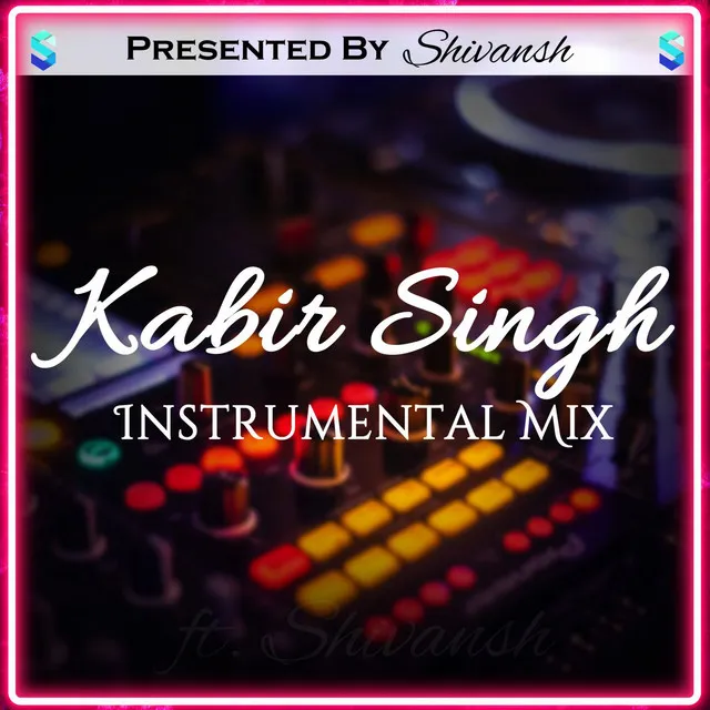 Kabir Singh Instrumental Mix