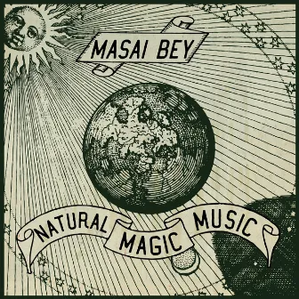 Natural Magic Music by Masai Bey