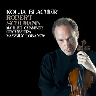 Schumann: Violin Concerto by Kolja Blacher