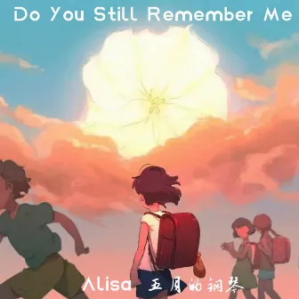 Do You Still Remember Me by 五月的钢琴