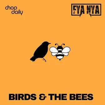 Birds & the Bees by Fya Nya