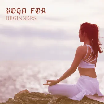 Yoga for Beginners: Deep Body and Mind Relaxation by Joga Relaxing Music Zone