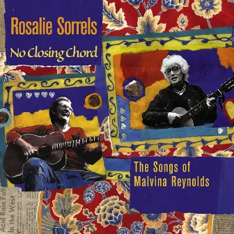 No Closing Chord - The Songs of Malvina Reynolds by Rosalie Sorrels