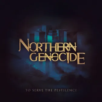 To Serve the Pestilence by Northern Genocide