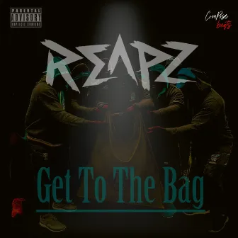 Get to the Bag by Reapz