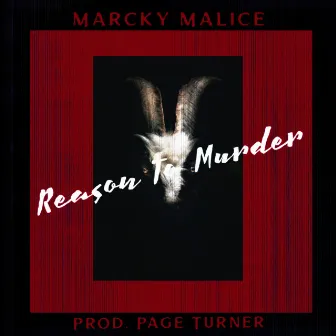 Reason to Murder by Marcky Malice