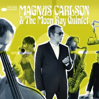 Magnus Carlson & The Moon Ray Quintet by Magnus Carlson