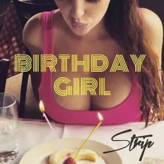 Birthday Girl by Strip