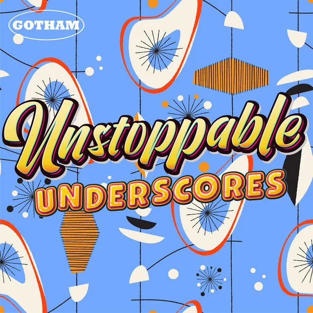 Unstoppable Underscores