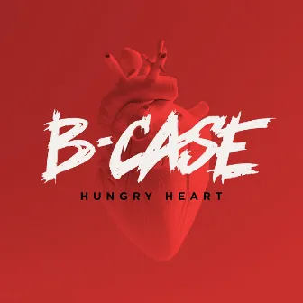 Hungry Heart by B-Case