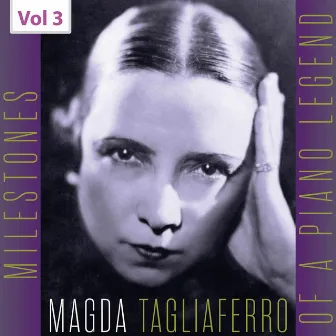 Milestones of a Piano Legend: Magda Tagliaferro, Vol. 3 by Magda Tagliaferro