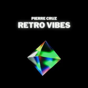 Retro Vibes by Pierre Cruz