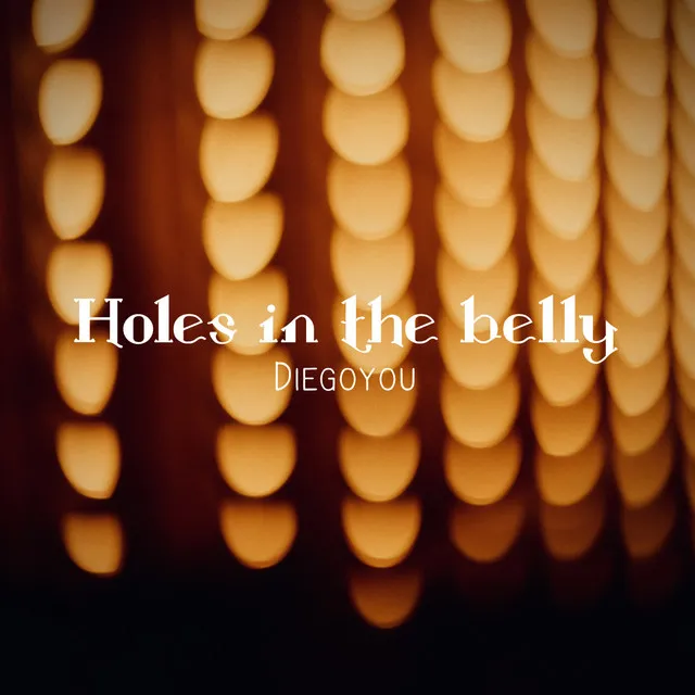 Holes in the belly