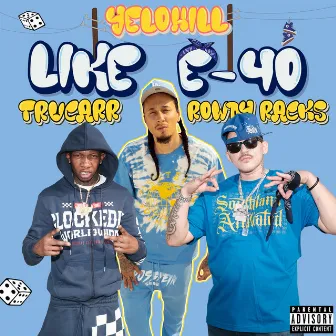 Like E-40 (feat. TruCarr & Rowdy Racks) by Saltreze