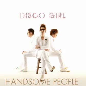 Disco Girl by Handsome People