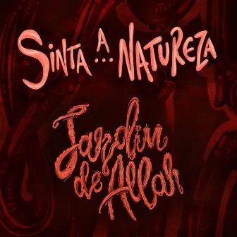 Sinta a Natureza by Jardim de Allah