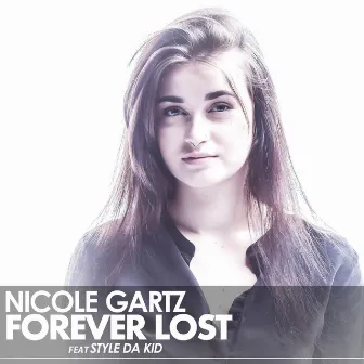 Forever Lost (feat. Style Da Kid) by Nicole Gartz