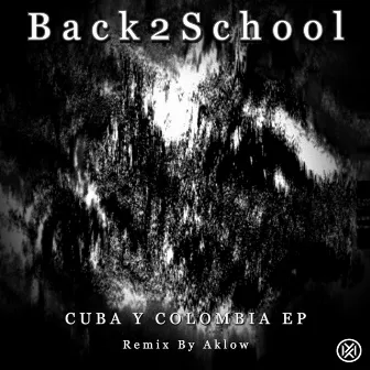 Cuba y Colombia EP by BACK2SCHOOL