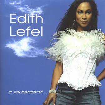 Si seulement by Edith Lefel