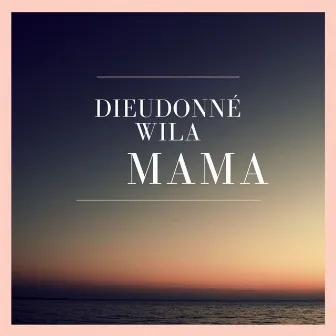 Mama by Dieudonné Wila