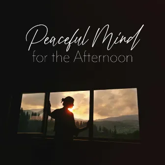 Peaceful Mind for the Afternoon by Asha Age