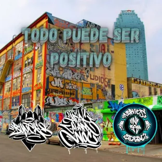 Todo puede ser positivo (2023 Versión remasterizada) by Buners Mc