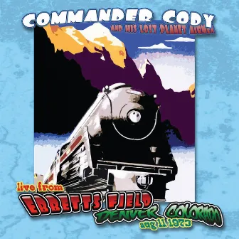 Live at Ebbett's Field by Commander Cody and His Lost Planet Airmen