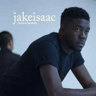 Hearts & Parables by Jake Isaac