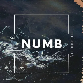 Numb by The BLK LT$