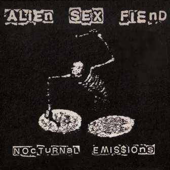 Nocturnal Emissions by Alien Sex Fiend