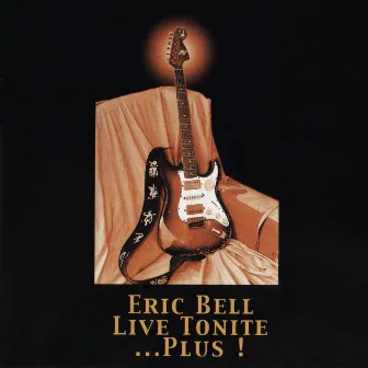 Live Tonite... Plus - Expanded Edition by Eric Bell