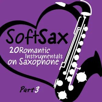 Soft Sax, Pt. 3 - 20 Romantic Instrumentals on Saxophone by Graham Turner