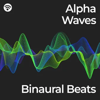 Alpha Waves: Binaural Beats by Alpha Binaural Beats