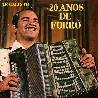 20 anos de forró by Zé Calixto