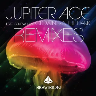 Glowing in the Dark (feat. Geneva Lane) [Remixes] by Jupiter Ace